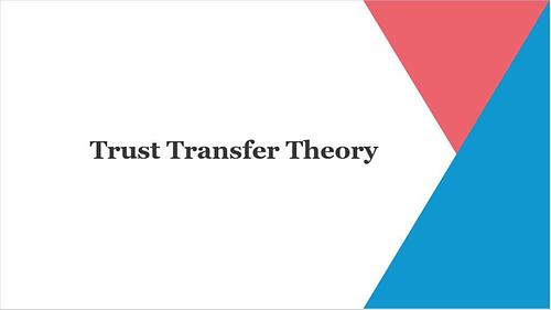 Trust Transfer Theory